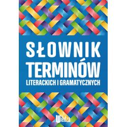 SŁOWNIK TERMINÓW LITERACKICH I GRAMATYCZNYCH
