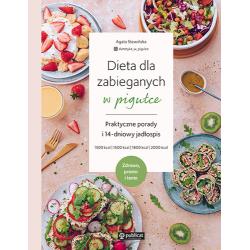 DIETA DLA ZABIEGANYCH W PIGUŁCE. PRAKTYCZNE PORADY I 14-DNIOWY JADŁOSPIS