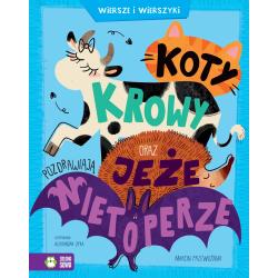 KOTY, KROWY ORAZ JEŻE POZDRAWIAJĄ NIETOPERZE. WIERSZE I WIERSZYKI