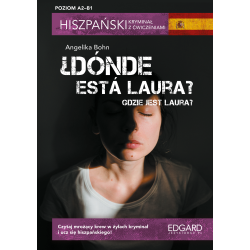 DÓNDE ESTÁ LAURA? GDZIE JEST LAURA? HISZPAŃSKI KRYMINAŁ Z ĆWICZENIAMI. POZIOM A2/B1