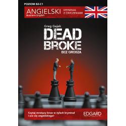 DEAD BROKE / BEZ GROSZA. ANGIELSKI KRYMINAŁ Z ĆWICZENIAMI