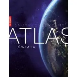 ENCYKLOPEDYCZNY ATLAS ŚWIATA