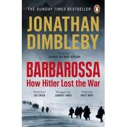 BARBAROSSA: HOW HITLER LOST THE WAR