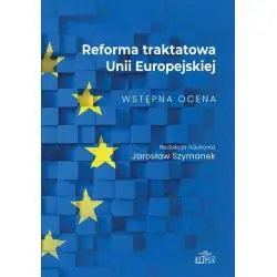 REFORMA TRAKTATOWA UNII EUROPEJSKIEJ. WSTĘPNA OCENA