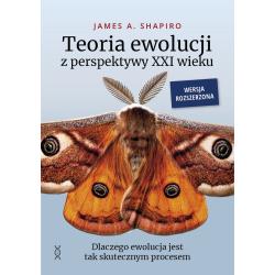 TEORIA EWOLUCJI Z PERSPEKTYWY XXI WIEKU. DLACZEGO EWOLUCJA JEST TAK SKUTECZNYM PROCESEM. WERSJA ROZSZERZONA