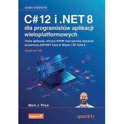 C 12 I .NET 8 DLA PROGRAMISTÓW APLIKACJI WIELOPLATFORMOWYCH