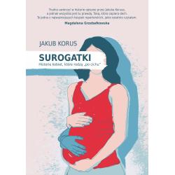 SUROGATKI. HISTORIE KOBIET KTÓRE RODZĄ "PO CICHU"