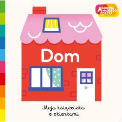 DOM. AKADEMIA MĄDREGO DZIECKA. MOJA KSIĄŻECZKA Z OKIENKAMI