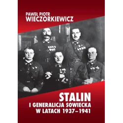 STALIN I GENERALICJA SOWIECKA W LATACH 1937-1941