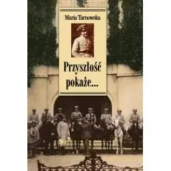 PRZYSZŁOŚĆ POKAŻE... WSPOMNIENIA