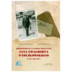 KORESPONDENCJA I PAPIERY POLITYCZNE PAWLIKOWSKIEGO Z LAT 1904-1914