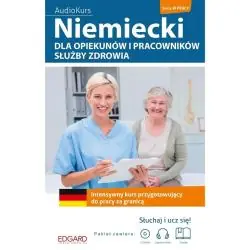 NIEMIECKI DLA OPIEKUNÓW I PRACOWNIKÓW SŁUŻBY ZDROWIA. INTENSYWNY KURS PRZYGOTOWUJĄCY DO PRACY ZA GRA