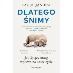 DLATEGO ŚNIMY. JAK ŚPIĄCY MÓZG WPŁYWA NA NASZE ŻYCIE