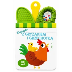 NA WSI. KSIĄŻECZKA Z GRYZAKIEM I GRZECHOTKĄ