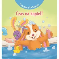CZAS NA KĄPIEL! DORASTAM Z KRÓLICZKIEM