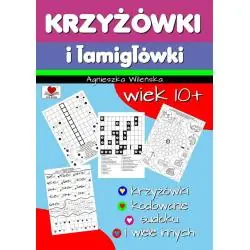 KRZYŻÓWKI I ŁAMIGŁÓWKI 10+