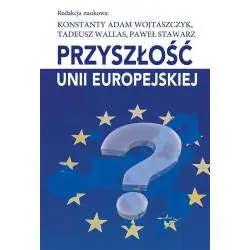 PRZYSZŁOŚĆ UNII EUROPEJSKIEJ