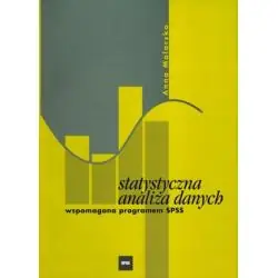 STATYSTYCZNA ANALIZA DANYCH WSPOMAGANA PROGRAMEM SPSS
