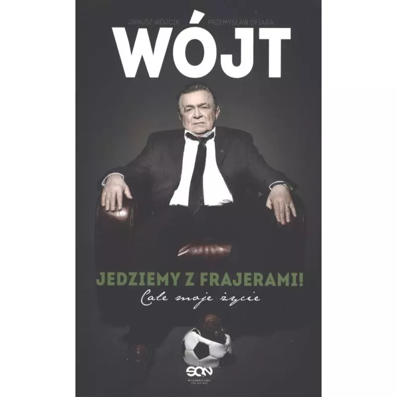 WÓJT JEDZIEMY Z FRAJERAMI CAŁE MOJE ŻYCIE Janusz Wójcik - Sine Qua Non