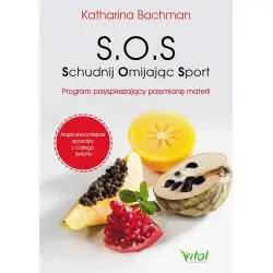 S.O.S. SCHUDNIJ OMIJAJĄC SPORT. PROGRAM PRZYSPIESZAJĄCY PRZEMIANĘ MATERII