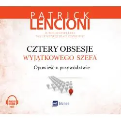 CZTERY OBSESJE WYJĄTKOWEGO SZEFA. OPOWIEŚĆ O PRZYWÓDZTWIE