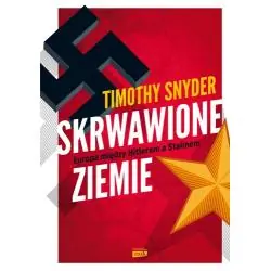 SKRWAWIONE ZIEMIE. EUROPA MIĘDZY HITLEREM A STALINEM