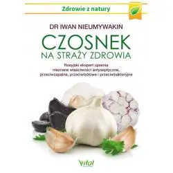 CZOSNEK NA STRAŻY ZDROWIA. ROSYJSKI EKSPERT UJAWNIA NIEZNANE WŁAŚCIWOŚCI ANTYSEPTYCZNE, PRZECIWZAPALNE I PRZECIWBÓLOWE