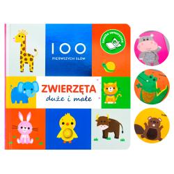 ZWIERZĘTA DUŻE I MAŁE. KSIĄŻKA SENSORYCZNA. 100 PIERWSZYCH SŁÓW