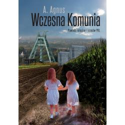 WCZESNA KOMUNIA. POWIEŚĆ RELIGIJNA Z CZASÓW PRL