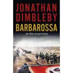 BARBAROSSA. JAK HITLER PRZEGRAŁ WOJNĘ