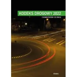 KODEKS DROGOWY 2022 Z KOMENTARZEM DO ZMIAN