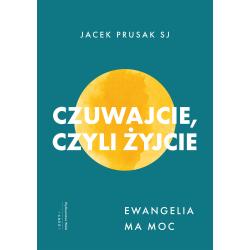CZUWAJCIE, CZYLI ŻYJCIE. EWANGELIA MA MOC