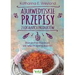 AJURWEDYJSKIE PRZEPISY Z LOKALNYCH PRODUKTÓW