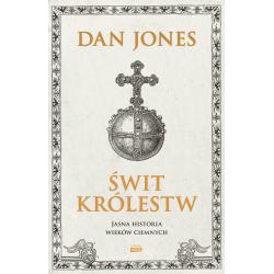 ŚWIT KRÓLESTW. JASNA HISTORIA WIEKÓW CIEMNYCH