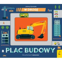PLAC BUDOWY. W DROGĘ
