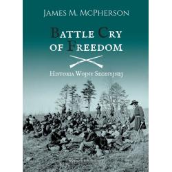 BATTLE CRY OF FREEDOM. HISTORIA WOJNY SECESYJNEJ