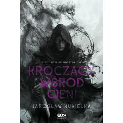KROCZĄCY WŚRÓD CIENI. NIGDY MNIE NIE ODNAJDZIESZ