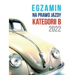 EGZAMIN NA PRAWO JAZDY KATEGORII B 2022