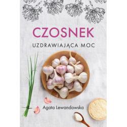 CZOSNEK UZDRAWIAJĄCA MOC