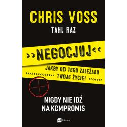 NEGOCJUJ JAKBY OD TEGO ZALEŻAŁO TWOJE ŻYCIE