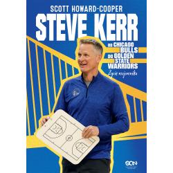 STEVE KERR. OD CHICAGO BULLS DO GOLDEN STATE WARRIORS. ŻYCIE WOJOWNIKA