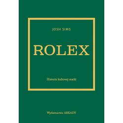 ROLEX. HISTORIA KULTOWEJ MARKI