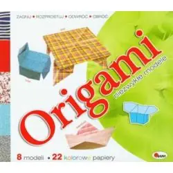 ORIGAMI. NIEZWYKŁE MODELE
