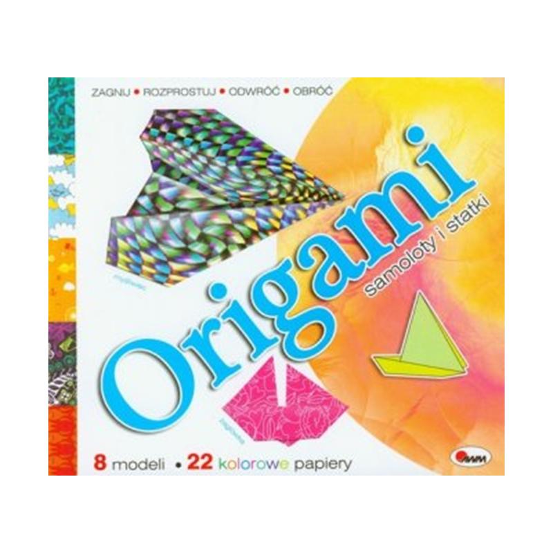 ORIGAMI. SAMOLOTY I STATKI