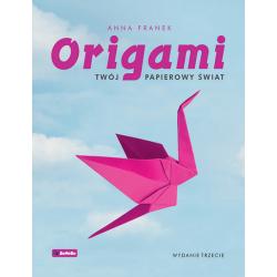 ORIGAMI. TWÓJ PAPIEROWY ŚWIAT