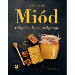 MIÓD ODŻYWIA LECZY PIELĘGNUJE