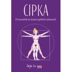 CIPKA. PRZEWODNIK PO DZIEWCZYŃSKICH SPRAWACH