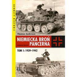 NIEMIECKA BROŃ PANCERNA. TOM 1: 1939-1942