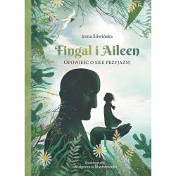 FINGAL I AILEEN. OPOWIEŚĆ O SILE PRZYJAŹNI