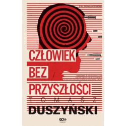 CZŁOWIEK BEZ PRZYSZŁOŚCI